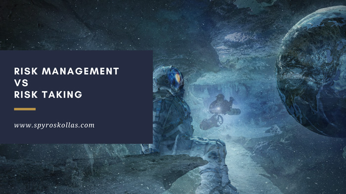You are currently viewing Risk Management ή Risk Taking;