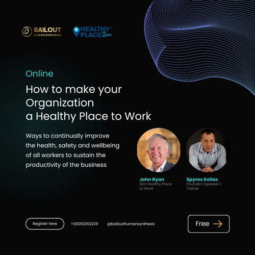 How-to-make-your-Organization-a-Healthy-Place-to-Work-Bailout-Human-Synthesis-Spyros-Kollas-