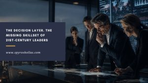 Read more about the article The Decision Layer. The Missing Skillset of 21st-Century Leaders – v.2